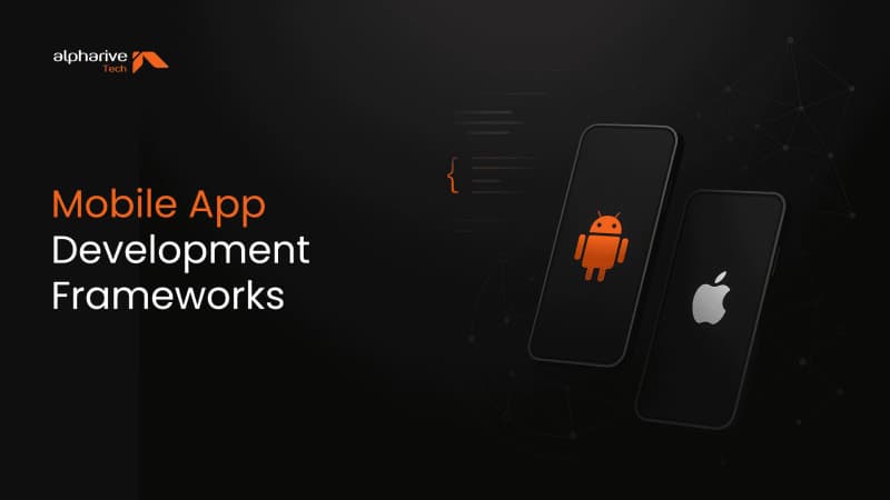 Mobile App Development Frameworks