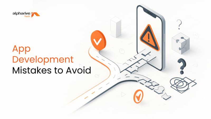 Mobile App Development Mistakes Every Startup Should Avoid