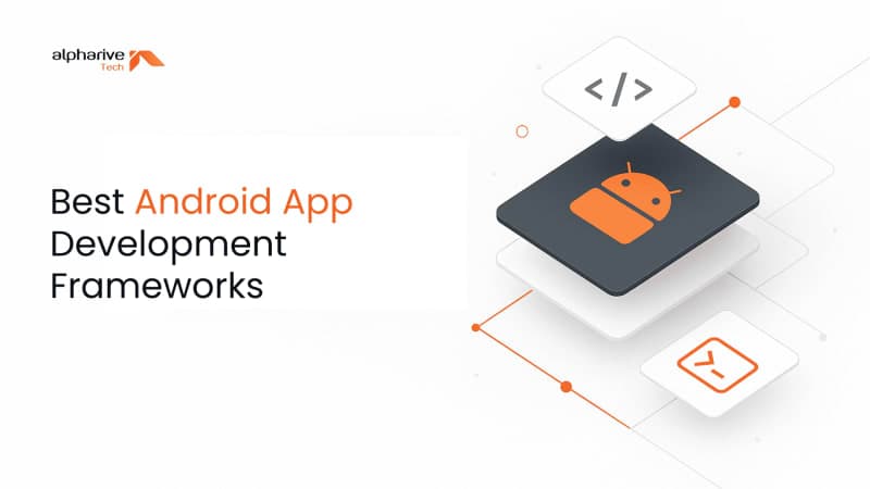 Android App Development Frameworks