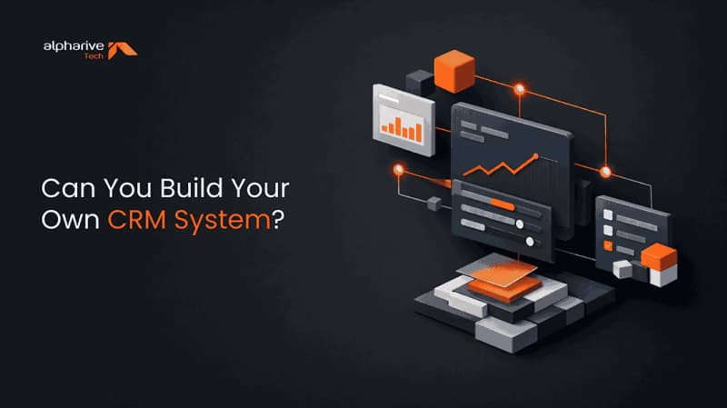 Can You Build Your Own CRM System? A Practical Guide for Businesses