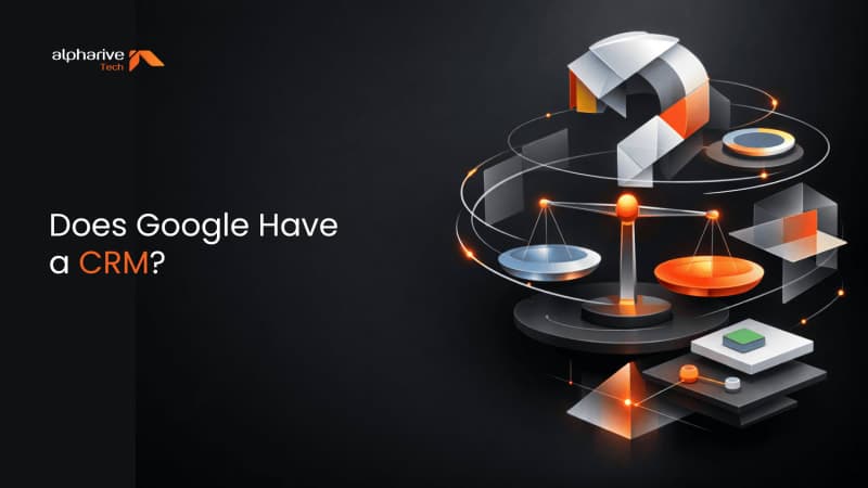 Does Google Have a CRM? Google Workspace Explained